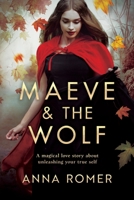 Maeve & the Wolf: A magical love story about unleashing your true self 1923019147 Book Cover