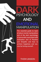 Dark Psychology and Emotional Manipulation: The essential guide to learn all about mental manipulation and of the dark psychology, of personality associated with motivation and of Psychics and Empaths B08NR9TK6P Book Cover