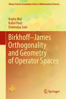 Birkhoff-James Orthogonality and Geometry of Operator Spaces 9819971101 Book Cover