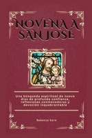 Novena A San José: Una búsqueda espiritual de nueve días de profunda confianza, reflexiones conmovedoras y devoción inquebrantable (Spanish Edition) B0CV5RFDMS Book Cover