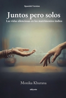 Juntos pero solos Las vidas silenciosas en los matrimonios indios (Spanish Edition) 9353535271 Book Cover