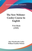 The New Webster-Cooley Course In English: First Book 1017892350 Book Cover