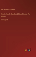 Knock, Knock, Knock and Other Stories; The Novels: in large print 3368362658 Book Cover