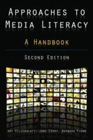 Approaches to Media Literacy: A Handbook: A Handbook 0765622645 Book Cover