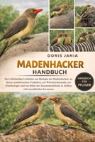 MADENHACKER-HANDBUCH: Der vollständige Leitfaden zur Biologie der Madenhacker, zu ihrem symbiotischen Verhalten, zur Wirtstierdynamik, zur ... sich wandelnden Savannen (German Edition) B0GKCJF4HD Book Cover