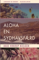 Aloha: en sydhavsfærd 8726101939 Book Cover