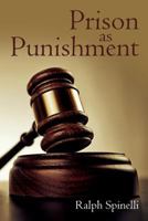 Prison as Punishment 1500140376 Book Cover