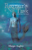 Regnar's Task: (A Novel Set in the Future) 1490715495 Book Cover