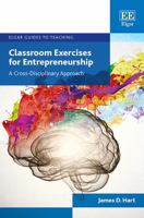 Classroom Exercises for Entrepreneurship: A Cross-Disciplinary Approach 1786434830 Book Cover