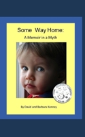 Some Way Home: A Memoir in a Myth 1503370216 Book Cover