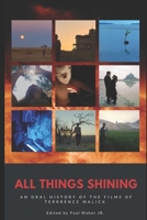 All Things Shining: An Oral History of the Films of Terrence Malick 1720083290 Book Cover