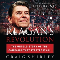 Reagan's Revolution: The Untold Story of the Campaign That Started It All B0C7YK5XBV Book Cover