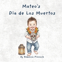 Mateo's Dia de Los Muertos B0HHG245RC Book Cover