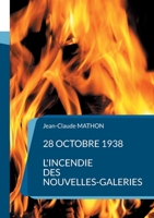 28 octobre 1938 - L'incendie des Nouvelles-Galeries 2322397229 Book Cover