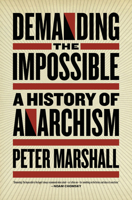 Demanding the Impossible: A History of Anarchism 0006862454 Book Cover
