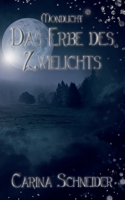 Das Erbe des Zwielichts: Mondlicht 3755795019 Book Cover