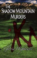 The Shadow Mountain Murders 1522960856 Book Cover