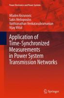 Application of Time-Synchronized Measurements in Power System Transmission Networks 3319062174 Book Cover