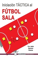 Iniciacion Tactica Al Futbol Sala 8499932347 Book Cover