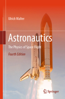 Astronautics: The Physics of Space Flight 3319743724 Book Cover