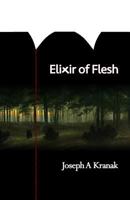 Elixir of Flesh 1495402673 Book Cover