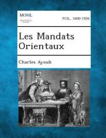 Les Mandats Orientaux 128735291X Book Cover