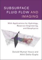 Subsurface Fluid Flow and Imaging: With Applications for Hydrology, Reservoir Engineering, and Geophysics 0521516331 Book Cover