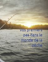 Vos premiers pas dans le monde de la pêche (French Edition) B0DXKLDHBY Book Cover