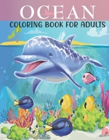 Ocean Coloring Book For Adults: An Adults Coloring Book With Ocean Collection, Stress Remissive, and Relaxation. B08TQGG5QN Book Cover