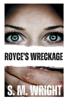 Royce's Wreckage 1637841914 Book Cover