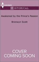 Awakened by the Prince's Passion 1335522832 Book Cover