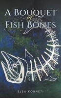 A Bouquet of Fish Bones 1398446203 Book Cover