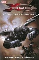 X-Force by Craig Kyle & Chris Yost: The Complete Collection, Volume 1 0785189661 Book Cover