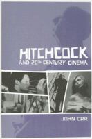 Hitchcock and Twentieth-Century Cinema 190476455X Book Cover