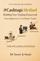 Cashtags Method: Building Your Trading Framework — From Beginner to Confident Trader B0GS34WS6H Book Cover