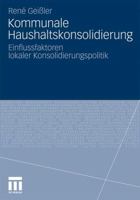 Kommunale Haushaltskonsolidierung: Einflussfaktoren Lokaler Konsolidierungspolitik 3531181262 Book Cover