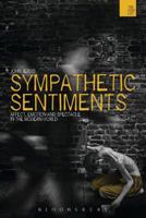 Sympathetic Sentiments: Modernity and the Spectacle of Feeling 147253560X Book Cover