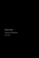 Public Slut: Thriving as an Exhibitionist 177890548X Book Cover