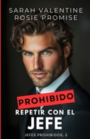 Prohibido repetir con el jefe: Una comedia romántica con mucha química, una noche irrepetible y un reencuentro tan prohibido como adictivo (Jefes prohibidos) (Spanish Edition) B0FQMRPV2K Book Cover