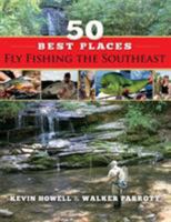 50 Best Places Fly Fishing the Southeast 1634969936 Book Cover