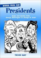 Words from Our Presidents: Quips and Quotes from George Washington to George W. Bush 0517218526 Book Cover