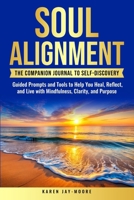 Soul Alignment: A Companion Journal to Self-Discovery 1069965278 Book Cover