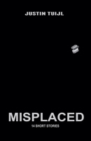 Misplaced: 14 Short Stories B0FDK1NR6H Book Cover