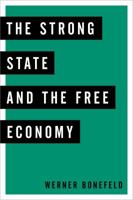 The Strong State and the Free Economy 1783486287 Book Cover