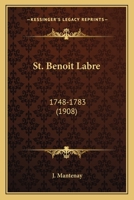 St. Benoit Labre: 1748-1783 (1908) 1165910365 Book Cover