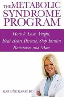 The Metabolic Syndrome Program: How to Lose Weight, Beat Heart Disease, Stop Insulin Resistance and More 0470838264 Book Cover