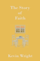 The Story of Faith 1733315101 Book Cover