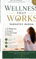 Wellness that Works: A 3 Step Path to Energetic Sustainable Health for Women B0G4N7632Z Book Cover