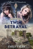 Twin Betrayal (Thrones of Annaticcia) 0648352242 Book Cover