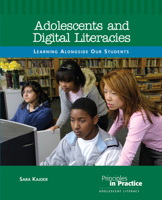 Adolescents and Digital Literacies: Learning Alongside Our Students 0814152996 Book Cover